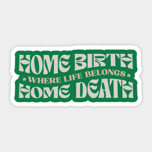 Home Birth Home Death (wavy) Sticker